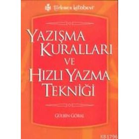 YAZIŞMA KURALLARI VE HIZLI YAZMA TEKNİĞİ - GÜLBİN GÖRAL