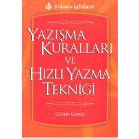 YAZIŞMA KURALLARI VE HIZLI YAZMA TEKNİĞİ - GÜLBİN GÖRAL