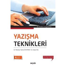YAZIŞMA TEKNIKLERI ÖRNEKLER VE UYGULAMALAR - HAKAN KOÇ; MENEKŞE TARHAN ÖZTOPRAK