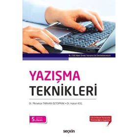 YAZIŞMA TEKNIKLERI ÖRNEKLER VE UYGULAMALAR - HAKAN KOÇ; MENEKŞE TARHAN ÖZTOPRAK