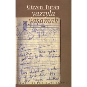 Yazıyla Yaşamak - Güven Turan