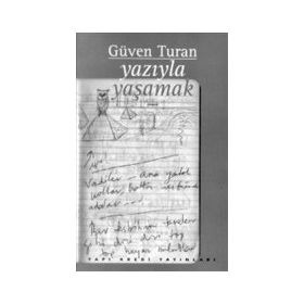 Yazıyla Yaşamak - Güven Turan