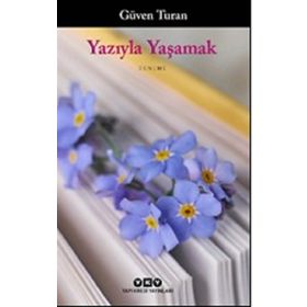 Yazıyla Yaşamak - Güven Turan
