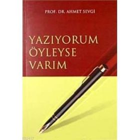 YAZIYORUM ÖYLEYSE VARIM - AHMET SEVGI
