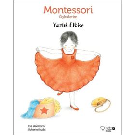 Yazlık Elbise - Montessori Öykülerim - Eve Herrmann