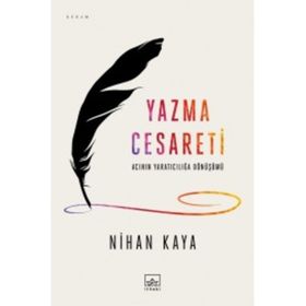 YAZMA CESARETI - NIHAN KAYA