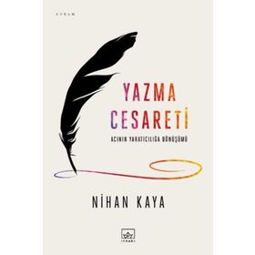 YAZMA CESARETI - NIHAN KAYA