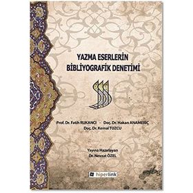 Yazma Eserlerin Bibliyografik Denetimi - Fatih RUKANCI Hakan ANAMERİÇ Kemal Tuzcu