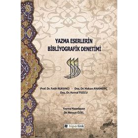 Yazma Eserlerin Bibliyografik Denetimi - Fatih RUKANCI Hakan ANAMERİÇ Kemal Tuzcu
