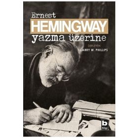 Yazma Üzerine - Ernest Hemingway