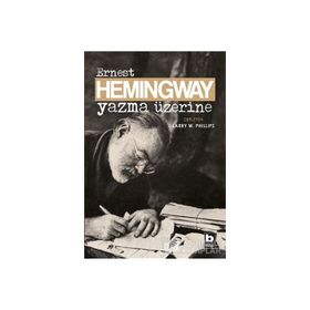 Yazma Üzerine - Ernest Hemingway