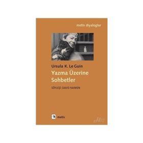 Yazma Üzerine Sohbetler - Ursula K. Le Guin
