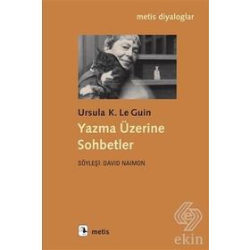 Yazma Üzerine Sohbetler - Ursula K. Le Guin