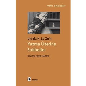 Yazma Üzerine Sohbetler - Ursula K. Le Guin
