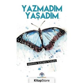 Yazmadım Yaşadım - Mahya Sultan Tosun