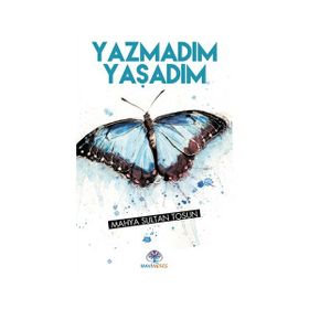 Yazmadım Yaşadım - Mahya Sultan Tosun