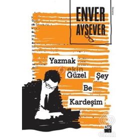Yazmak Güzel Şey Be Kardeşim - Enver Aysever