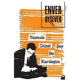 Yazmak Güzel Şey Be Kardeşim - Enver Aysever