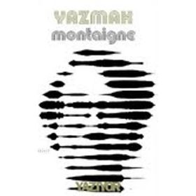 YAZMAK - MONTAIGNE