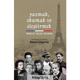 Yazmak Okumak ve Eleştirmek - Ahmet Gögercin