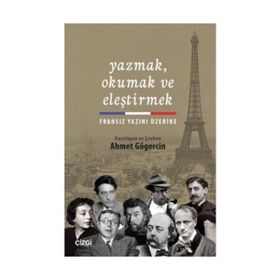 Yazmak Okumak ve Eleştirmek - Ahmet Gögercin