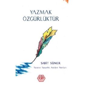 Yazmak Özgürlüktür - Sabit Sümer - Atayurt Yayınları