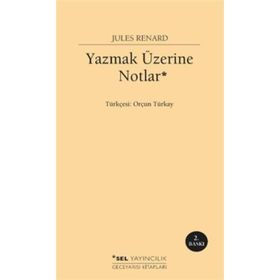 Yazmak Üzerine Notlar - Jules Renard