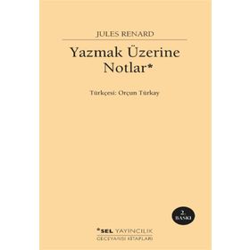 Yazmak Üzerine Notlar - Jules Renard