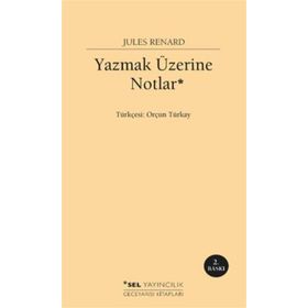 Yazmak Üzerine Notlar - Jules Renard