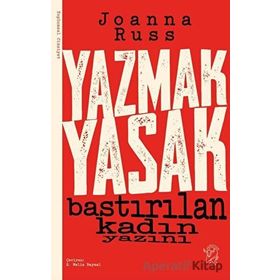 Yazmak Yasak - Bastırılan Kadın Yazını - Joanna Russ