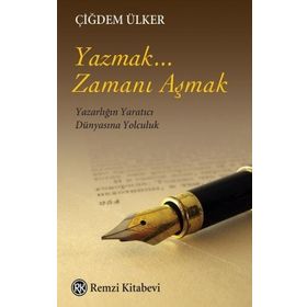 Yazmak Zamanı Aşmak - Çiğdem Ülker