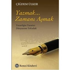 Yazmak Zamanı Aşmak - Çiğdem Ülker