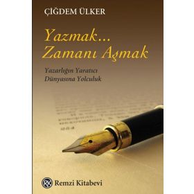 Yazmak Zamanı Aşmak - Çiğdem Ülker
