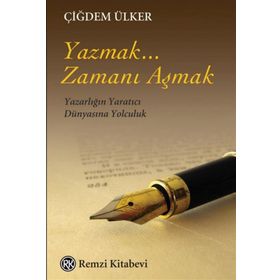 Yazmak Zamanı Aşmak - Çiğdem Ülker