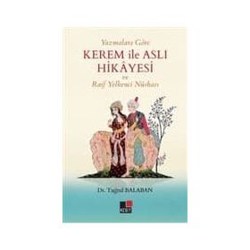 Yazmalara Göre Kerem İle Aslı Hikayesi Ve Raif Yelkenci Nüshası - Tuğrul Balaban