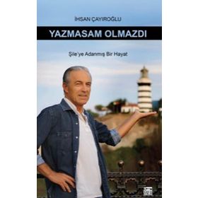 Yazmasan Olmazdı - İhsan Çayıroğlu