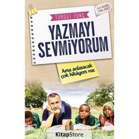 Yazmayı Sevmiyorum Ama Anlatacak Çok Hikayem Var - Turgut Tunç