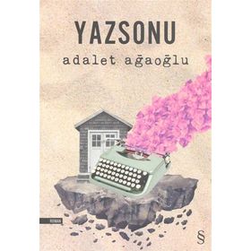 Yazsonu - Adalet Ağaoğlu