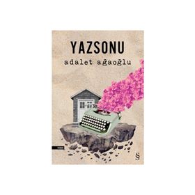 Yazsonu - Adalet Ağaoğlu