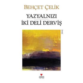 YAZYALNIZI İKİ DELI DERVİŞ - BEHÇET ÇELİK