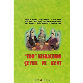 YDD KISKACINDA ÇEVRE VE KENT - GÖKSEL N. DEMIRER;TEMEL DEMIRER;O. EYLEM DOĞMUŞ;METIN DURAN;TAYFUN GÖRGÜN;KAYA HÜNLER;SIBEL ÖZBUDUN;