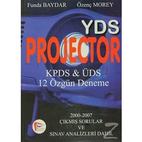 YDS PROJECTOR KPDS&ÜDS 12 ÖZGÜN DENEME - FUNDA BAYDAR;ÖZENÇ MOREY