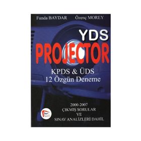 YDS PROJECTOR KPDS&ÜDS 12 ÖZGÜN DENEME - FUNDA BAYDAR;ÖZENÇ MOREY