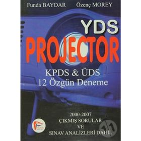 YDS PROJECTOR KPDS&ÜDS 12 ÖZGÜN DENEME - FUNDA BAYDAR;ÖZENÇ MOREY