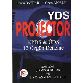YDS PROJECTOR KPDS&ÜDS 12 ÖZGÜN DENEME - FUNDA BAYDAR;ÖZENÇ MOREY
