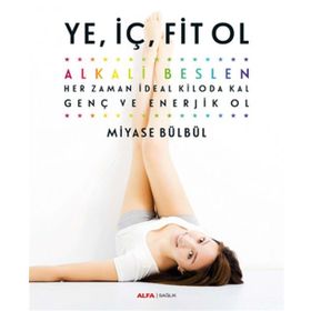 Ye, İç, Fit Ol - Miyase Bülbül