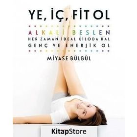 Ye, İç, Fit Ol - Miyase Bülbül