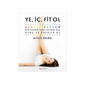 Ye, İç, Fit Ol - Miyase Bülbül