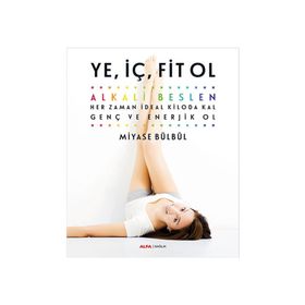 Ye, İç, Fit Ol - Miyase Bülbül