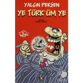 YE TÜRK´ÜM YE - YALÇIN PEKŞEN